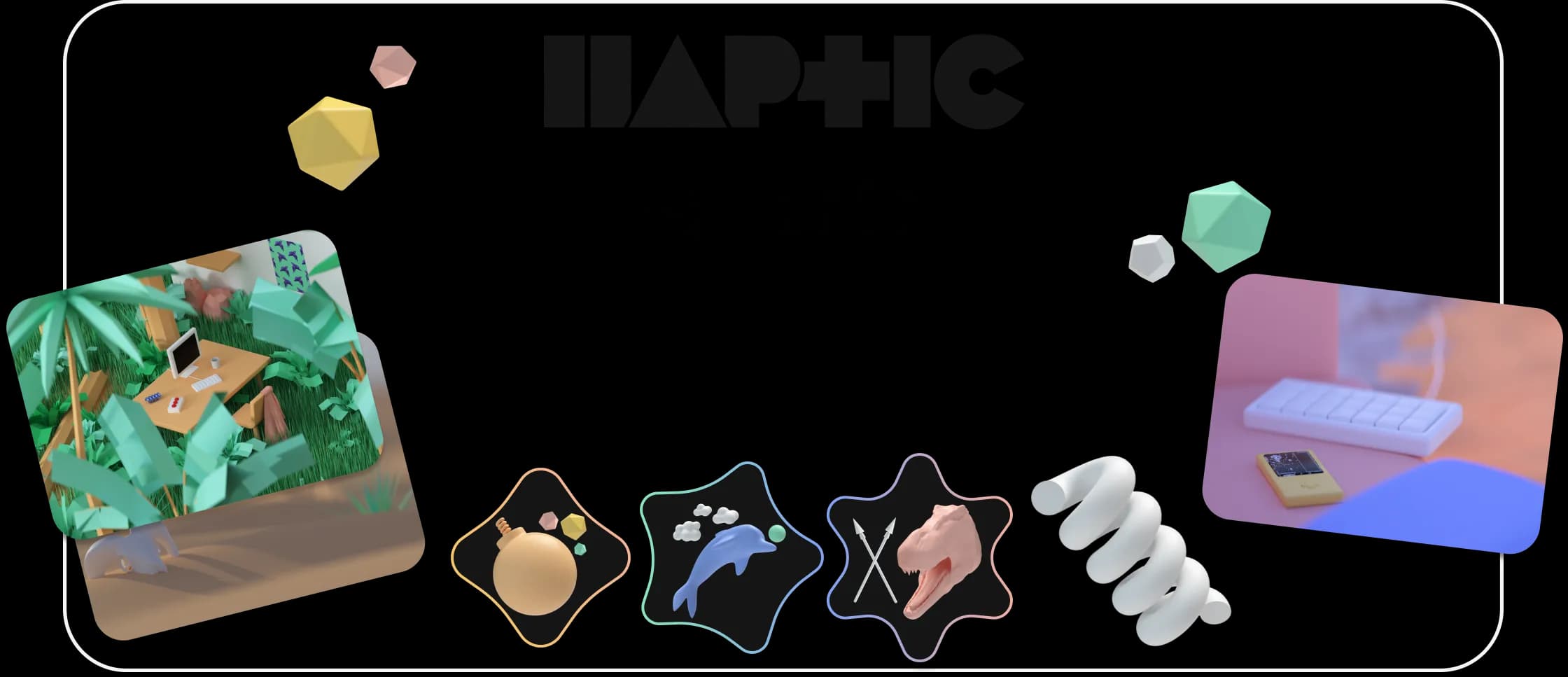 Random Haptic doodads scattered around.