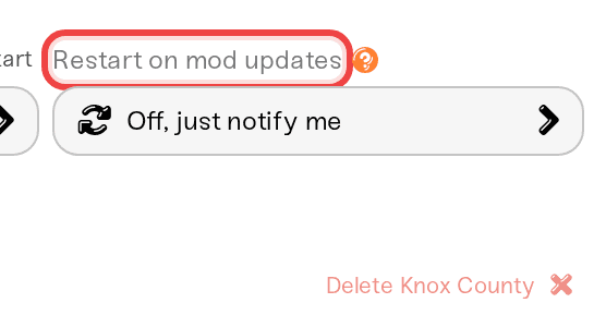 The Restart on mod updates dropdown next to Auto Restart The Restart on mod updates dropdown next to Auto Restart