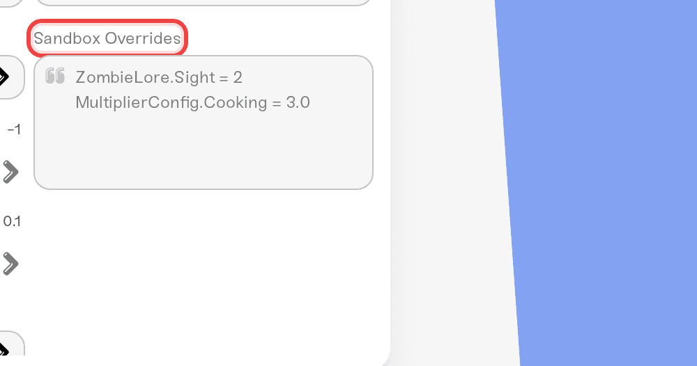 The Sandbox Overrides box with MultiplierConfig.GlobalToggle = false and MultiplierConfig.Cooking = 3.0, one line per skill The Sandbox Overrides box with MultiplierConfig.GlobalToggle = false and MultiplierConfig.Cooking = 3.0, one line per skill