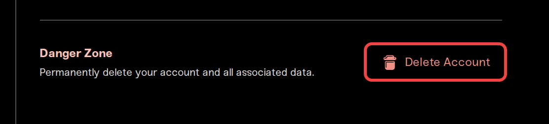 The Danger Zone in Account Settings with the Delete Account button The Danger Zone in Account Settings with the Delete Account button