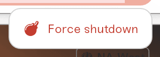 The More power options chevron with Force shutdown open The More power options chevron with Force shutdown open