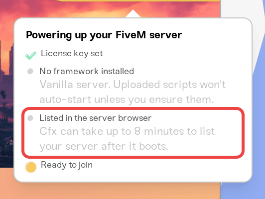 Boot checklist in the status tooltip noting Cfx can take up to 8 minutes to list the server Boot checklist in the status tooltip noting Cfx can take up to 8 minutes to list the server
