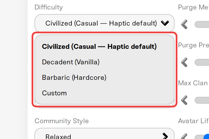The Difficulty list with Civilized, Decadent, Barbaric, and Custom The Difficulty list with Civilized, Decadent, Barbaric, and Custom