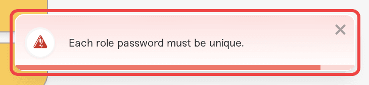 The error shown when two role passwords match The error shown when two role passwords match