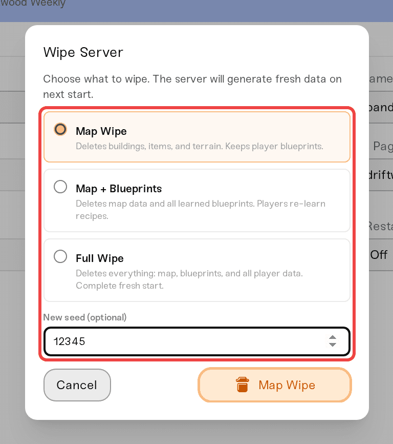 The Wipe Server dialog with the Map Wipe, Map + Blueprints, and Full Wipe options and the New seed (optional) field The Wipe Server dialog with the Map Wipe, Map + Blueprints, and Full Wipe options and the New seed (optional) field