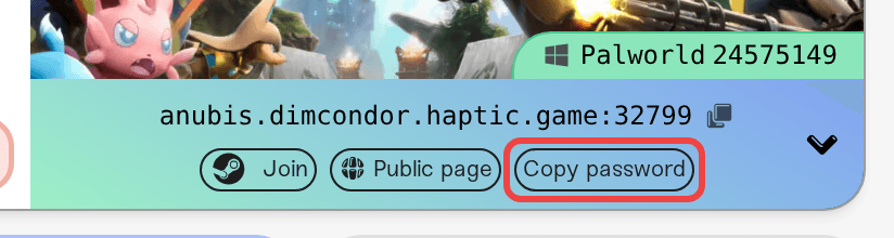 The Copy password pill in the server card's address shortcuts The Copy password pill in the server card's address shortcuts